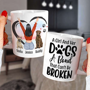 A Girl And Her Dogs A Bond That Can't Be Broken Personalized Mug, Gift For Dog Lover - Coffee Mug - GoDuckee