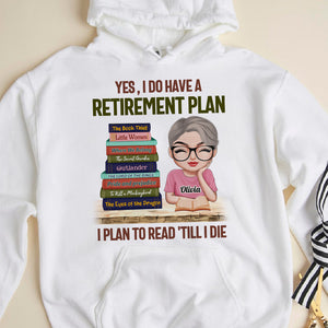 Yes, I Do Have A Retirement Plan, Personalized Shirt, Gift For Book Lover - Shirts - GoDuckee