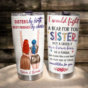 Sisters By Birth Best Friends By Choice Personalized Friends Tumbler Gift For Friends - Tumbler Cup - GoDuckee