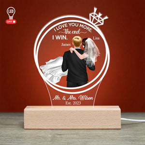I Love You More The End I Win - Personalized Couple 3D Led Light Wooden Base - Gift For Couple - Led Night Light - GoDuckee