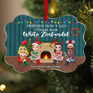 Friends Don't Let Friends Drink White Zinfandel, Personalized Friends Ornament, Christmas Tree Decor - Ornament - GoDuckee