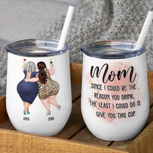 Mom Since I Could Be The Reason You Drink, The Least I Could Do Is Give You This Cup - Personalized Mug - Mother's Day Mug - Mother's Day Gift - Gift For Mom - Coffee Mug - GoDuckee
