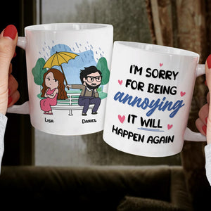 I'm Sorry For Being Annoying - Personalized Couple Mug - Gift For Couple - Coffee Mug - GoDuckee