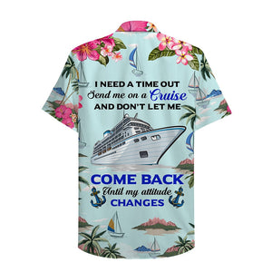 Cruising I Need A Time Out - Custom Hawaiian Shirt, Aloha Shirt - Hawaiian Shirts - GoDuckee