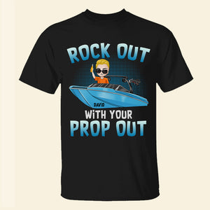 Rock Out With Your Prop Out, Personalized Shirt, Gifts for Wakeboarding Lovers - Shirts - GoDuckee