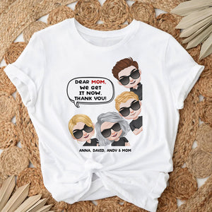 Dear Mom We Get It Now Thank You - Mother's Day Shirt - Mother's Day Gift - Mom And Her Kids Personalized Shirt - Gift For Mom - Shirts - GoDuckee