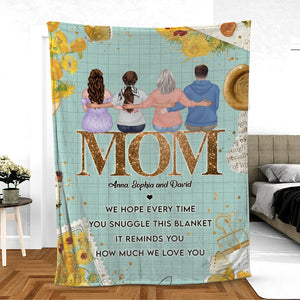 Mom We Hope Every Time You Snuggle This Blanket It Reminds You How Much We Love You - Mother's Day Blanket - Mother's Day Gift - Personalized Blanket - Gift For Mom - Blanket - GoDuckee