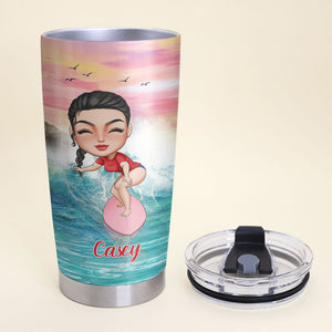 Everything Will Kill You So Choose Something Fun, Personalized Tumbler Cup, Gift For Surfing Lovers - Tumbler Cup - GoDuckee