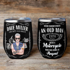 Grumpy Old Biker - Personalized Wine Tumbler - Never Underestimate An Old Man With A Motorcycle - J.Daniel Theme - Wine Tumbler - GoDuckee