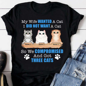 Personalized Gifts Shirt Ideas For Cat Lover, Husband, My Wife Wanted A Cat I Did Not Want CatS Custom Shirts - Shirts - GoDuckee