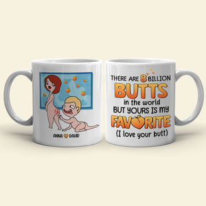 There Are 8 Billion Butts In The World But Yours Is My Favorite - Personalized Couple Mug - Gift For Couple - Coffee Mug - GoDuckee