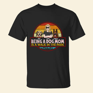Being A Dog Mom Is A Walk In The Park, Personalized Shirt, Gift for Dog Moms - Shirts - GoDuckee