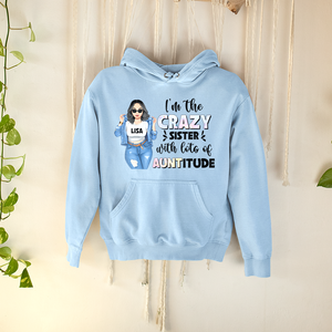 I'm The Crazy Sister With Lots Of Auntitude Personalized Sister Sibling Shirt Gift For Her - Shirts - GoDuckee