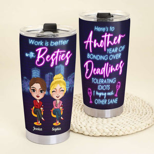 Work Is Better With Besties, Personalized Besties Coworker Tumbler - Tumbler Cup - GoDuckee