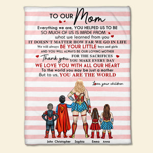 To Our Mom Everything We Are You Helped Us To Be Personalized Super Hero Blanket, Gift For Mom - Blanket - GoDuckee