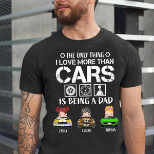 Car Dad The Only Thing I Love More Than Cars Is Being A Dad Personalized Shirt Gift For Dad - Shirts - GoDuckee