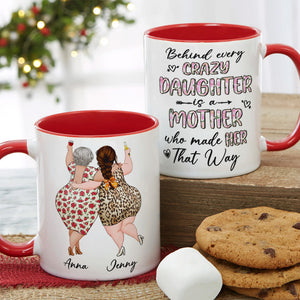 Behind Every Crazy Daughter Is A Mother Who Made Her That Way - Personalized Mug - Mother's Day Mug - Mother's Day Gift - Gift For Mom - Coffee Mug - GoDuckee