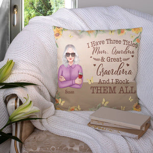 I Have Three Titles, Personalized Pillow, Gift For Mom, Grandma - Pillow - GoDuckee