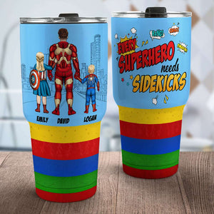 Dad Every hero Needs Sidekicks, Personalized 30oz Tumbler Cup - Drinkware - GoDuckee