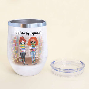 Personalized Library Girls With A Stack of Books Wine Tumbler - Our Nerdy Made Us Friends - Wine Tumbler - GoDuckee