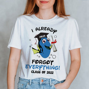 Graduation I Already Forgot Everything! - Personalized Shirts - Shirts - GoDuckee