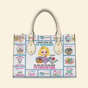 I Might Look Like I'm Listening But In My Head I'm Crocheting, Personalized Crochet Leather Bag, Gift for Girls - Leather Bag - GoDuckee