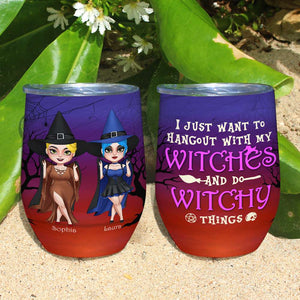 Hangout With My Witches And Do Witchy Things, Personalized Witch Wine Tumbler, Gift for Girls - Wine Tumbler - GoDuckee