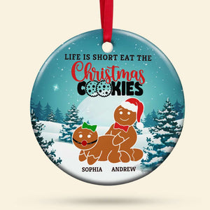 Naughty Gingerbread Life Is Short Eat The Christmas Cookie, Personalized Ceramic Ornament, Christmas Gift For Couple - Ornament - GoDuckee