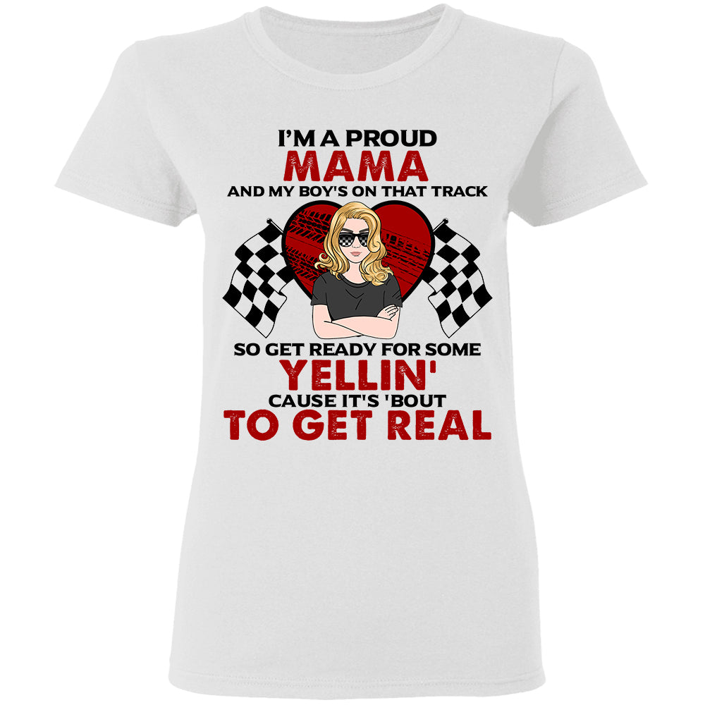 Personalized Gifts For Proud Mama of Racing boy, Get ready for some yellin' Custom Shirts - Shirts - GoDuckee