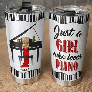 Personalized Piano Tumbler - Just A Girl Who Loves Piano - Tumbler Cup - GoDuckee