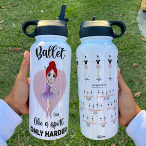 Personalized Ballet Stainless Steel Water Bottle Girl Dancing Ballet Like A Sport Only Harder - Water Bottles - GoDuckee