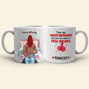 I'm No Weatherman But You Can Expect A Few Inches Tonight Personalized Couple Mug, Gift For Couple - Coffee Mug - GoDuckee