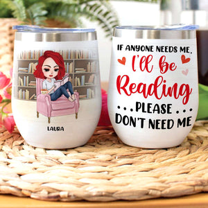 Personalized Reading Girl Tumbler Wine - If Anyone Needs Me I'll be Reading - Wine Tumbler - GoDuckee