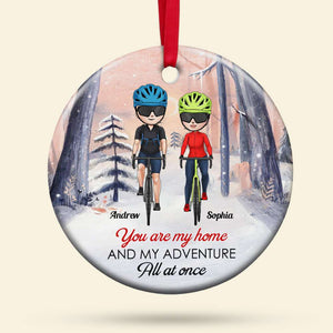Cycling Couple You're My Home And My Adventure, Personalized Ceramic Ornament, Christmas Gift For Cycling Couples - Ornament - GoDuckee