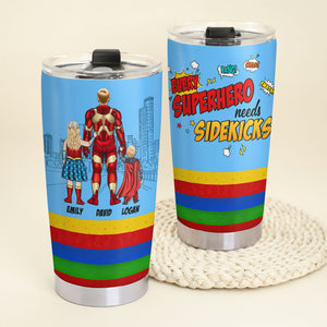Dad Every hero Needs Sidekicks, Personalized 30oz Tumbler Cup - Drinkware - GoDuckee