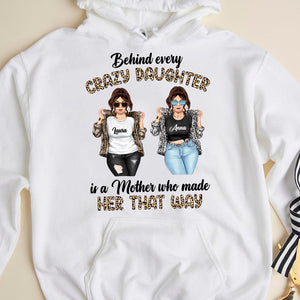 Behind Every Crazy Daughter - Personalized Shirts - Gift for Moms - Cool Mom and Daughter - Shirts - GoDuckee