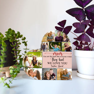 You Are The Mom That Everyone Wishes They Had - Custom Mother's Day Photo Plaque - Gift For Mom - Decorative Plaques - GoDuckee