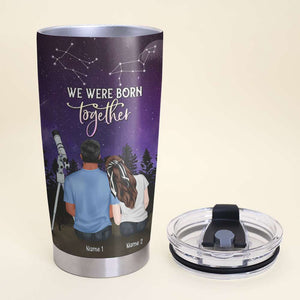 Personalized Zodiac Couple Tumbler - We Were Born Together - Tumbler Cup - GoDuckee