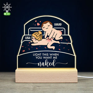 Light This When You Want Me Naked - Personalized Couple Led Light - Gift For Couple - Led Night Light - GoDuckee