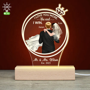 I Love You More The End I Win - Personalized Couple 3D Led Light Wooden Base - Gift For Couple - Led Night Light - GoDuckee