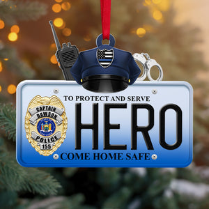 To Protect And Serve Hero Come Home Safe Personalized Police Ornament, Christmas Tree Decor - Ornament - GoDuckee