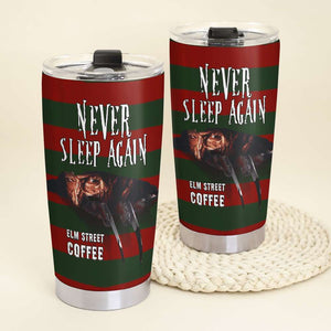 Horror Movie Character Tumbler, Never Sleep Again, Halloween Gift for Coffeeholic - Tumbler Cup - GoDuckee