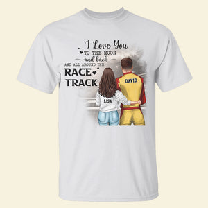 I Love You To The Moon and Back - Personalized Shirts - Gift for Racing Couple - Couple Shoulder to Shoulder - Shirts - GoDuckee