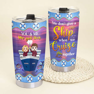 We Don't Give A Ship When We Cruise Together, Personalized Tumbler, Gift For Couple - Tumbler Cup - GoDuckee
