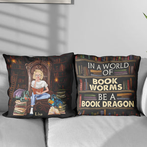 Book In A World Of Bookworms Be A Book Dragon Personalized Pillow - Pillow - GoDuckee