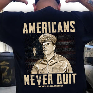 Americans Never Quit Shirts - Military Gift - Shirts - GoDuckee