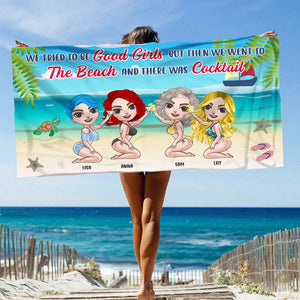 Tried To Be Good Girls With Cocktail - Personalized Beach Towel - Gifts For Sisters, BFF, Girls Doll Trip - frd2104 - Beach Towel - GoDuckee