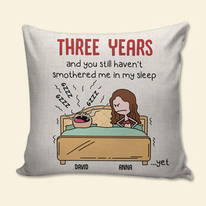 You Still Haven't Smothered Me In My Sleep, Personalized Square Pillow, Gift For Couples, Snoring Couple - Pillow - GoDuckee