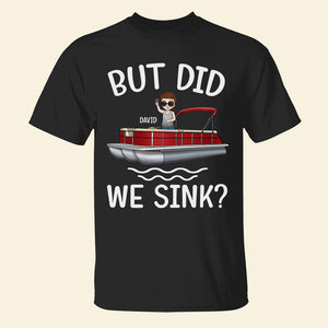 Pontoon But Did We Sink - Personalized Shirts -Gift for Pontoon Lovers - Shirts - GoDuckee