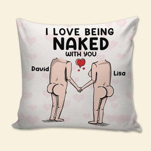 I Love Being Naked With You Personalized Naughty Couple Pillow, Gift For Couple - Pillow - GoDuckee